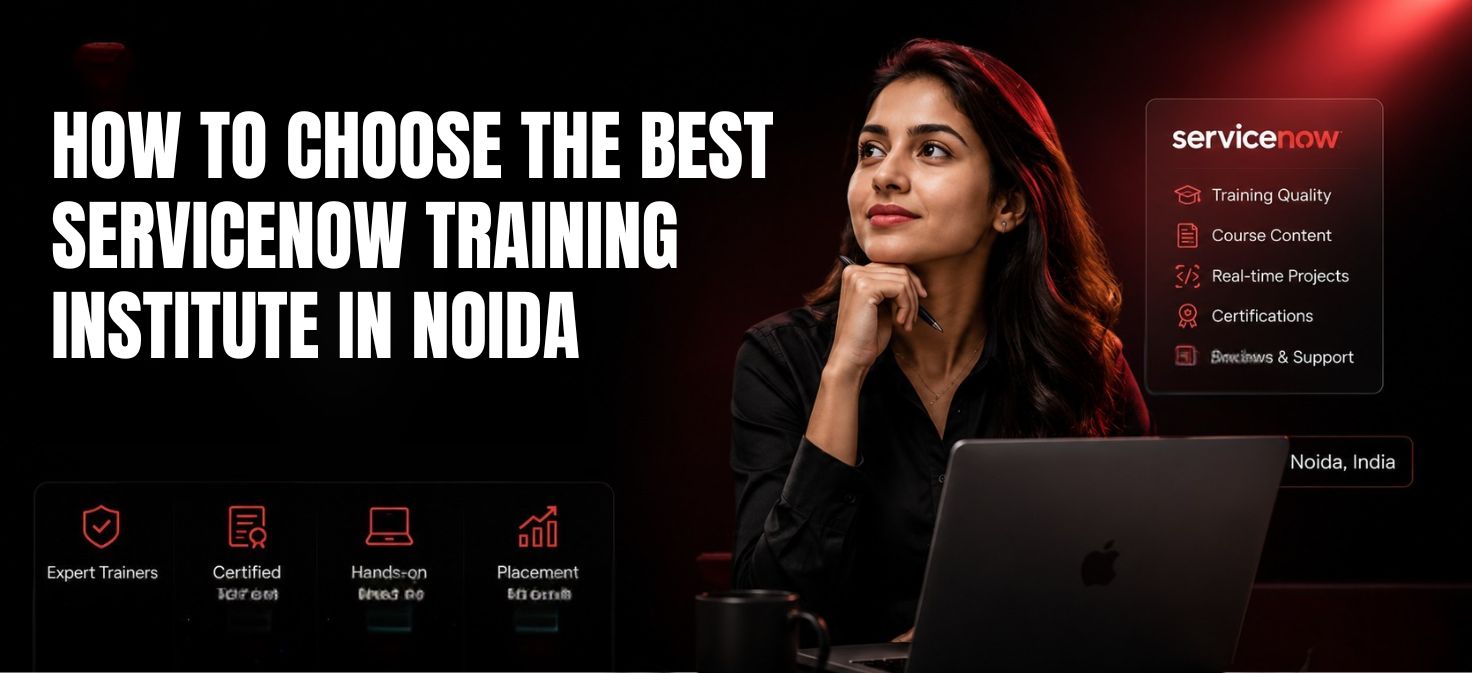 How to Choose the Best ServiceNow Training Institute in Noida